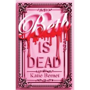 🌙Beth is Dead by Katie Bernet (Hardcover)🌙